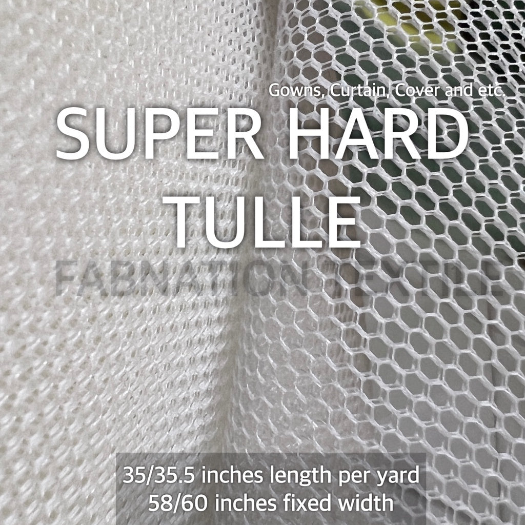 SUPER HARD TULLE PER YARD FABRIC 35/35.5 INCHES PER YARD 58/60 INCHES FIXED WIDTH / FABNATION