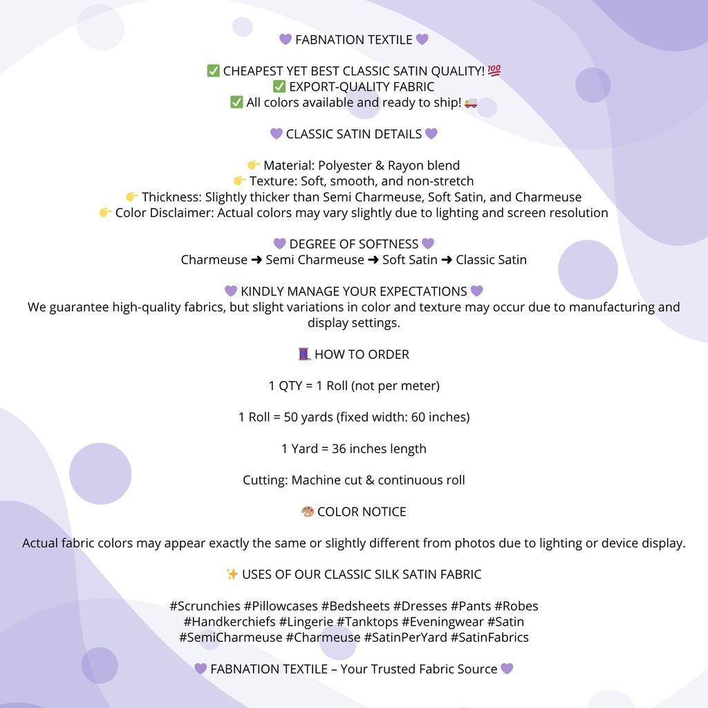 PREMIUM CLASSIC SATIN FABRIC PER ROLL IS 50 YARDS AND FIXED 60 INCHES WIDTH BY FABNATION